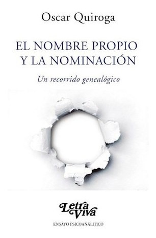 Libro El Nombre Propio Y La Nominacion De Oscar Quiroga