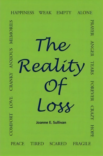 The Reality Of Loss, De Joanne E Sullivan. Editorial Xlibris Corporation, Tapa Blanda En Inglés