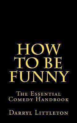 How To Be Funny - Darryl Littleton (paperback)