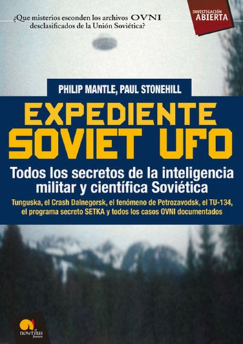 Expediente Soviet Ufo: Todos Los Secretos De La Inteligencia