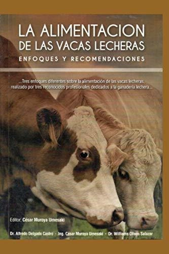 La Alimentacion De Las Vacas Lecheras, De Muroya, Cesar. Editorial Independently Published, Tapa Blanda En Español, 2020