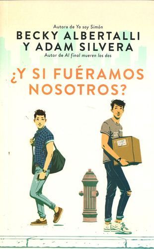 ¿y Si Fuéramos Nosotros? - Albertalli, Silvera