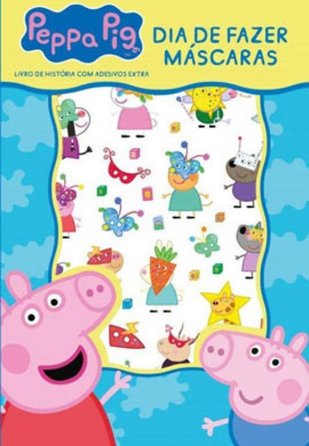 Peppa Pig - Livro De História Com Adesivos - Extra: Dia De Fazer Máscaras, De Eone. Editora On Line, Capa Mole Em Português