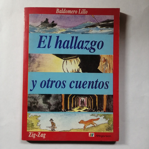 El Hallazgo Y Otros Cuentos/ Baldomero Lillo/ Zig-zag/ Usado