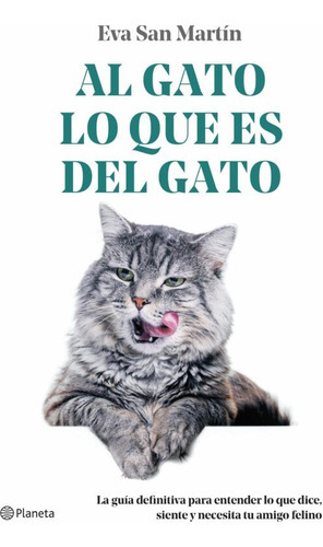 Al Gato Lo Que Es Del Gato, De San Martin Eva. Editorial Planeta, Tapa Blanda En Español, 2023