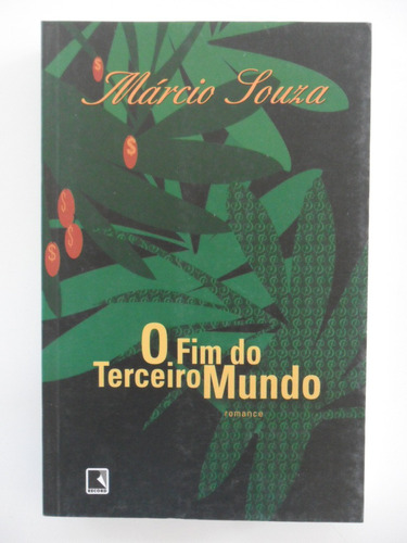 O Fim Do Mundo! Márcio Souza! Editora Record 2007!