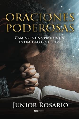 Libro : Oraciones Poderosas Camino A Una Profunda Intimidad