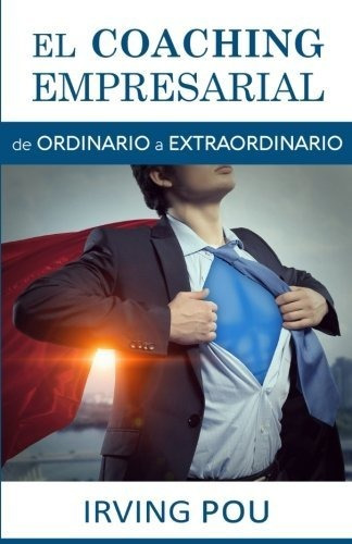 Libro : El Coaching Empresarial De Ordinario A...