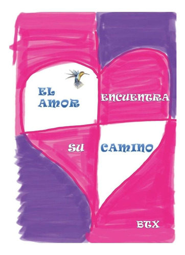 Libro: El Amor Encuentra Su Camino (spanish Edition)