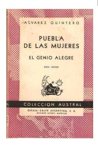 Alvarez Quintero - Puebla De Las Mujeres - Genio Alegre (c7)