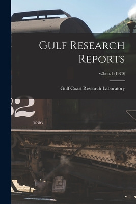 Libro Gulf Research Reports; V.3: No.1 (1970) - Gulf Coas...