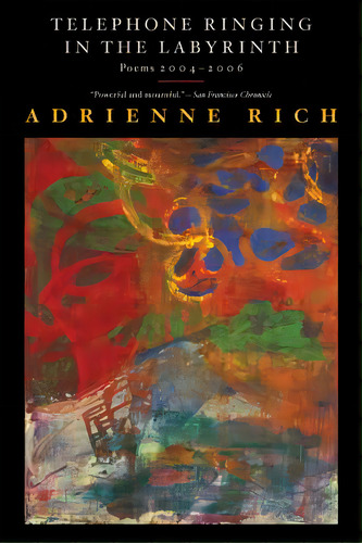 Telephone Ringing In The Labyrinth: Poems 2004-2006, De Rich, Adrienne. Editorial W W Norton & Co, Tapa Blanda En Inglés