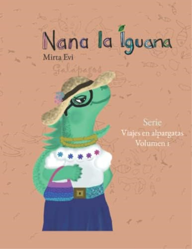 Nana, La Iguana: Viajes En Alpargatas - Volumen 1 (spa, De Evi, M.. Editorial Oem, Tapa Blanda En Español