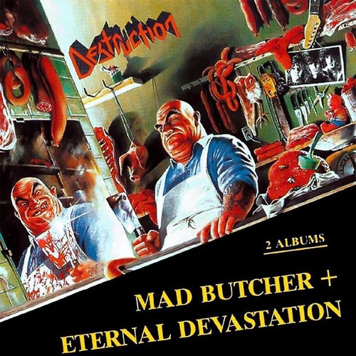 Destruction - Mad Butcher + Eternal Devastation