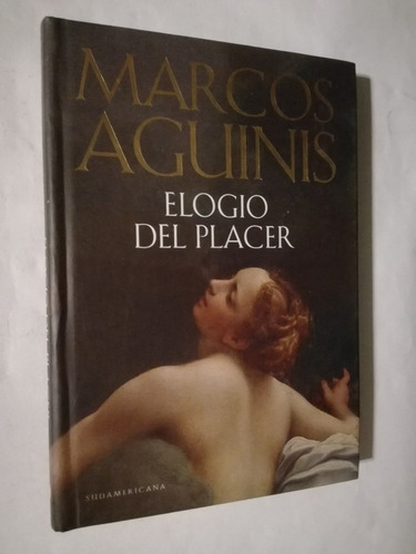 Elogio Del Placer Agiuinis, Marcos