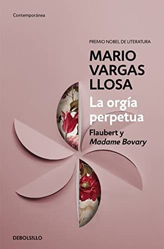 La Orgía Perpetua: Flaubert Y Madame Bovary (contemporánea)