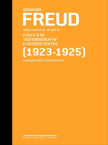 Freud (1923-1925) O Eu E O Id Autobiografia E Outros Textos