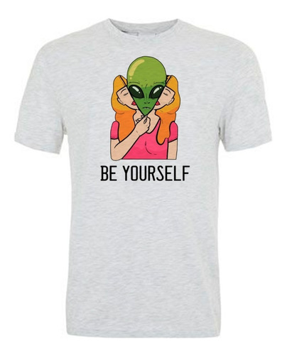 Remera Be Yourself Alien Spun Adulto/niño Unisex