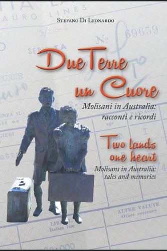 Libro: Due Terre Un Cuore: Molisani In Australia - Racconti