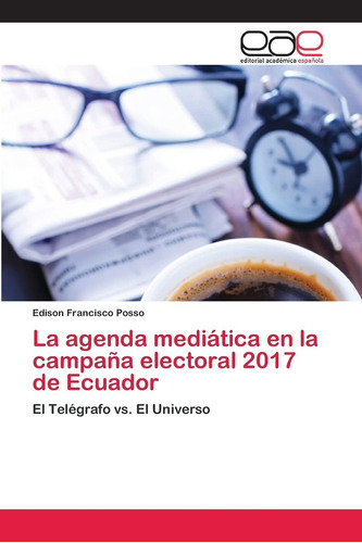 Libro: La Agenda Mediática En La Campaña Electoral 2017 De E