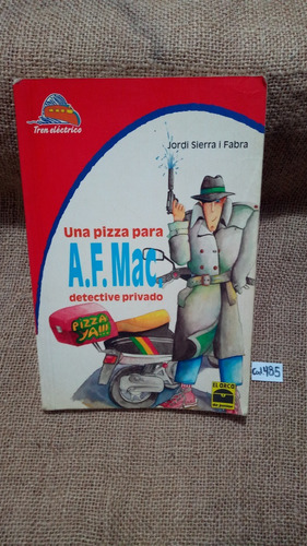 Sierra I Fabra / Una Pizza Para A. F. Mac Detective Infantil