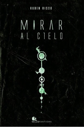 Mirar Al Cielo - Ruben Risso, De Rubén Risso. Editorial Santa Guadaña Ediciones (de La Fosa) En Español