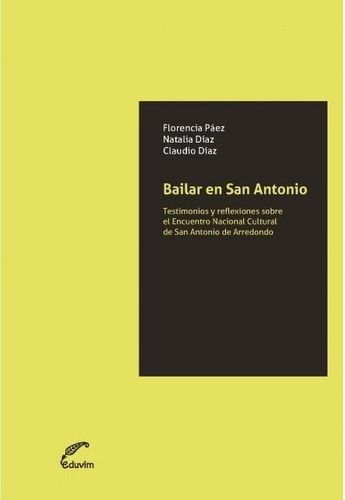 Bailar En San Antonio - Perez, Diaz Y Otros, de Perez, Diaz y otros. Editorial EDUVIM en español