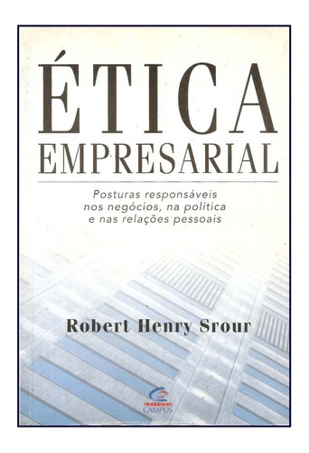 Ética Empresarial - Robert Henry Srour