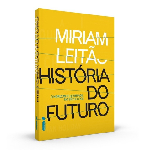 Livro História Do Futuro Míriam Leitão Intrínseca