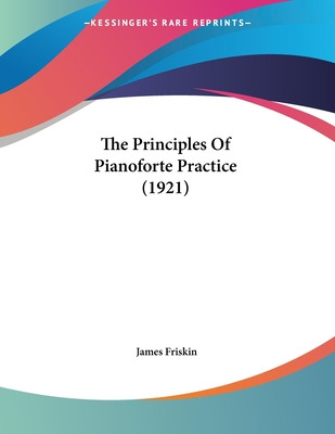 Libro The Principles Of Pianoforte Practice (1921) - Fris...