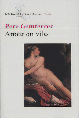 Amor En Vilo, De Gimferrer, Pere. Editorial Seix Barral, Tapa Blanda En Español