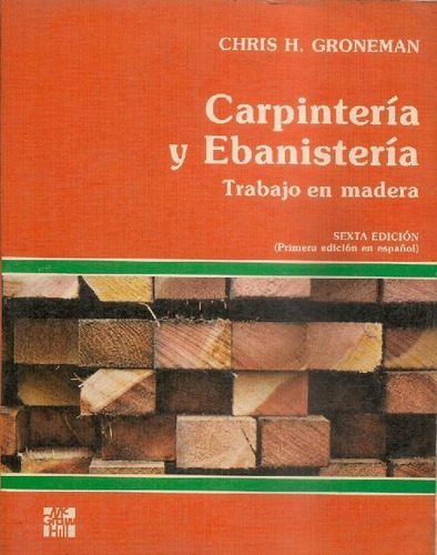 Libro Carpinteria Y Ebanisteria De Chris Groneman