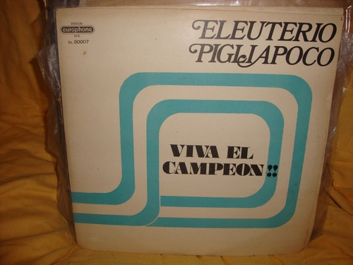Vinilo Eleuterio Pigliapoco Viva El Campeon Nnnnn C1