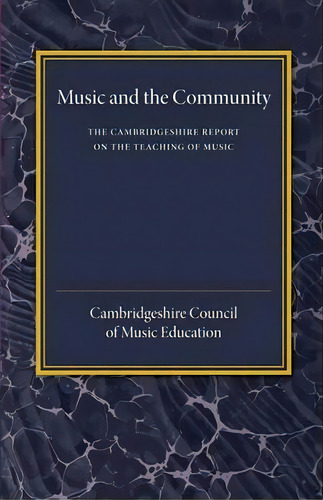 The Cambridgeshire Report On The Teaching Of Music, De Cambridgeshire Council Of Music Education. Editorial Cambridge University Press, Tapa Blanda En Inglés