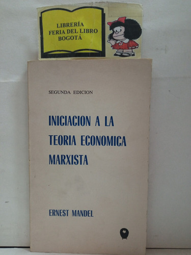 Iniciación A La Teoría Económica Marxista - Ernest Mandel 