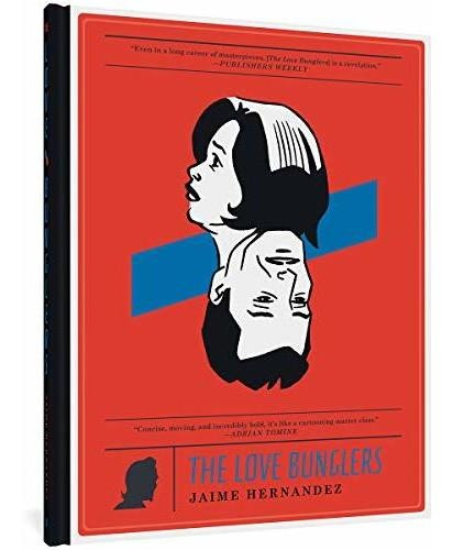 Book : The Love Bunglers (love And Rockets) - Hernandez,...