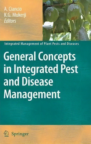 General Concepts In Integrated Pest And Disease Management, De A. Ciancio. Integrated Management Of Plant Pests And Diseases, Vol. 1. Editorial Springer Verlag New York Inc, Tapa Dura En Inglés