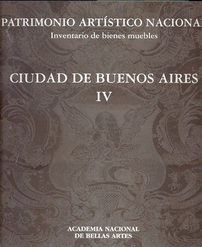 Inventario De Bienes Muebles Buenos Aires Iv, De Nac. De Bellas Artes Academia. Editorial Acad.nac.de Bellas Artes En Español