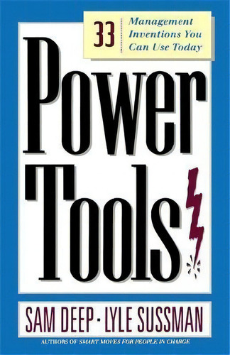 Power Tools : 33 Management Inventions You Can Use Today, De Lyle Sussman. Editorial Ingram Publisher Services Us, Tapa Blanda En Inglés, 1998