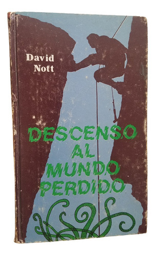 Descenso Al Mundo Perdido David Nott Exploracion Tepuy 