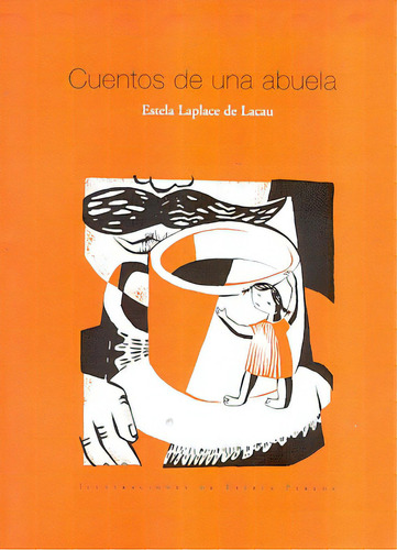 Cuentos De Una Abuela, De Estela Laplace De Lacau. Editorial Asunto Impreso, Edición 1 En Español