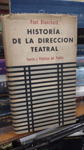 Paul Blanchard - Historia De La Direccion Teatral
