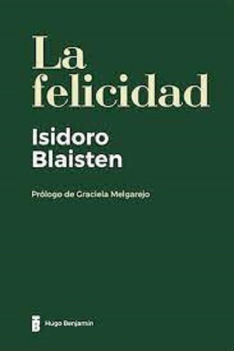 La Felicidad - Isidoro Blaisten - Hugo Benjamin