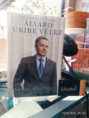 No Hay Causa Perdida - Alvaro Uribe Velez (ex Presidente De