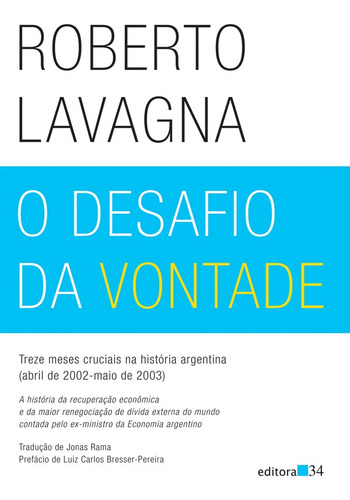 O desafio da vontade, de Lavagna, Roberto. Editora 34 Ltda., capa mole em português, 2013