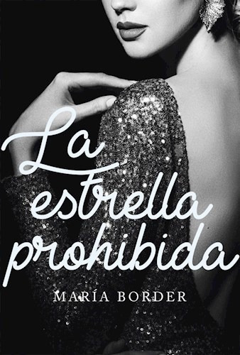 La Estrella Prohibida, De María Border. Editorial Plaza & Janes Editores, Tapa Blanda, Edición 2017 En Español