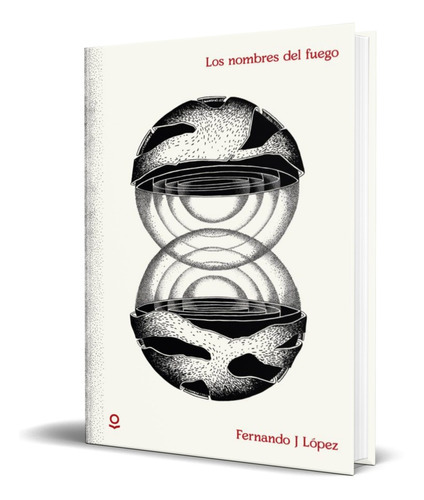 Los Nombres Del Fuego, De Nando Lopez. Editorial Santillana Loqueleo, Tapa Blanda En Español, 2016