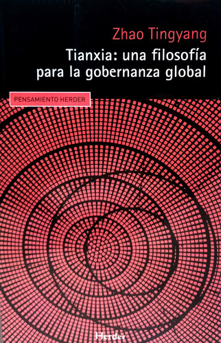 Tianxia: Una Filosofía Para..., Zhao Tingyang, Ed. Herder (Usado)