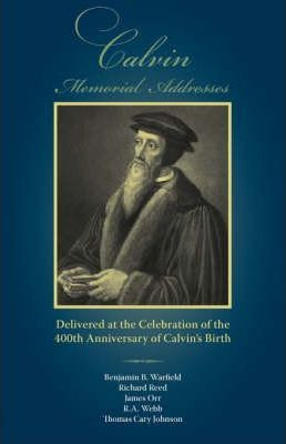 Libro Calvin Memorial Addresses - Benjamin B Warfield