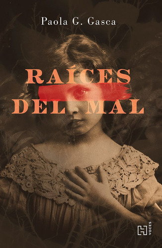 Raíces Del Mal, De G. Gasca, Paola. Editorial Hachette, Tapa Blanda, Edición 01 En Español, 2024